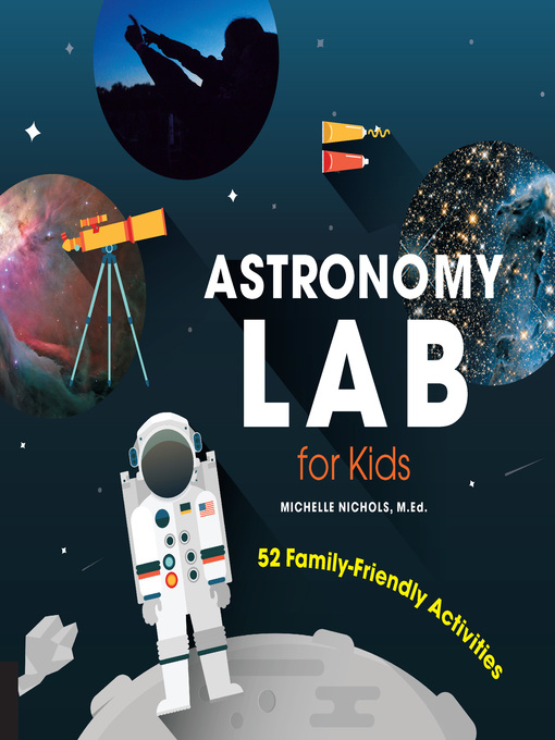 Title details for Astronomy Lab for Kids by Michelle Nichols - Available
